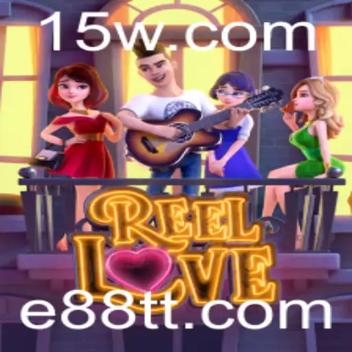 Explorando as Aventuras Românticas de ReelLove no Mundo E88